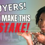 Buyers, learn how to avoid making this crucial mistake when buying a home.